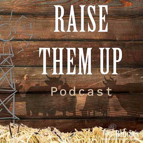 Raise Them Up - The Ranches Podcast