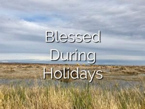 Blessed During Holidays